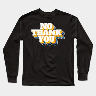 No Thank You Rainbow Long Sleeve T-Shirt